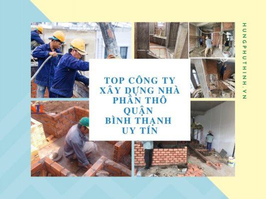Top 7 Công Ty Xây Dựng Nhà Phần Thô Uy Tín Quận Bình Thạnh HCM