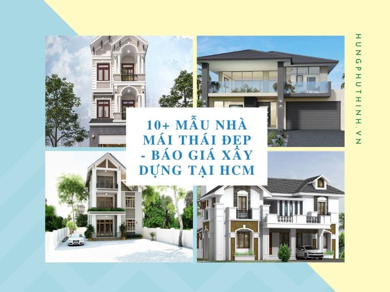 Top Mẫu & Giá Xây Dựng Nhà Mái Thái Đẹp HCM